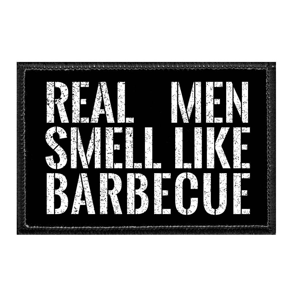 Real Men Smell Like Barbecue - Removable Patch - Pull Patch - Removable Patches For Authentic Flexfit and Snapback Hats