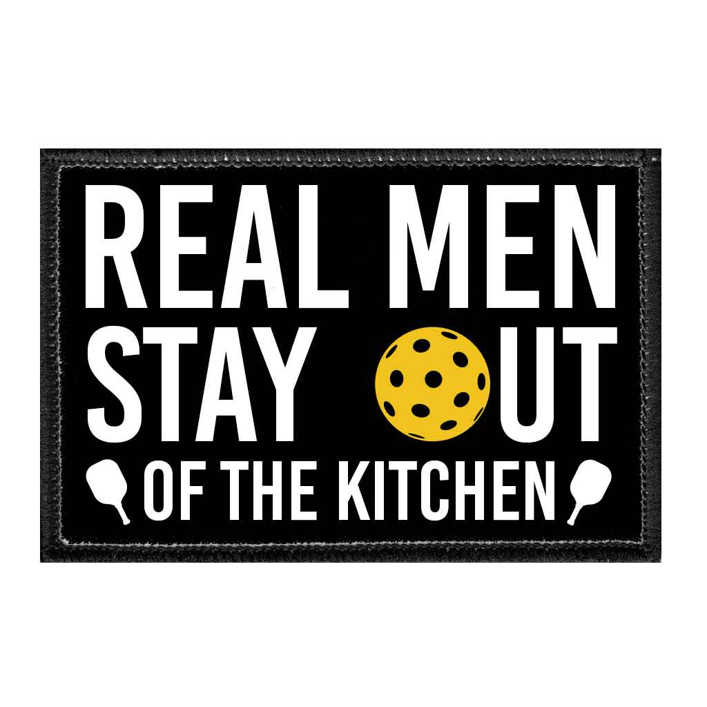 Real Men Stay Out Of The Kitchen - Removable Patch - Pull Patch - Removable Patches For Authentic Flexfit and Snapback Hats