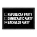 Republican Party, Democratic Party, Bachelor Party - Removable Patch - Pull Patch - Removable Patches That Stick To Your Gear