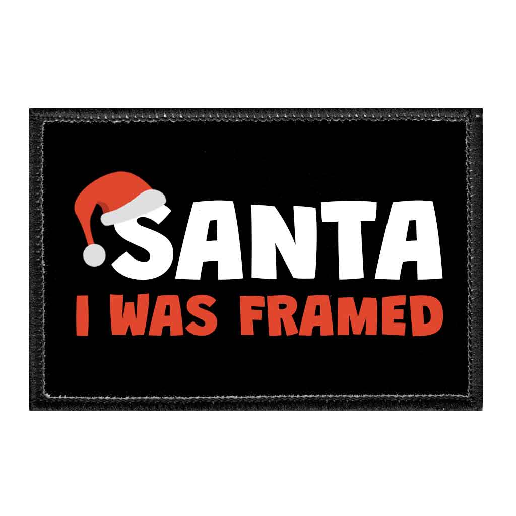 Santa I Was Framed - Removable Patch - Pull Patch - Removable Patches That Stick To Your Gear