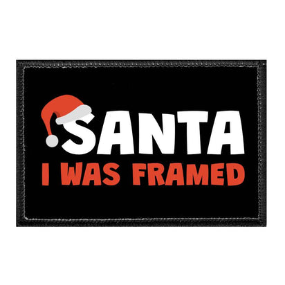 Santa I Was Framed - Removable Patch - Pull Patch - Removable Patches That Stick To Your Gear