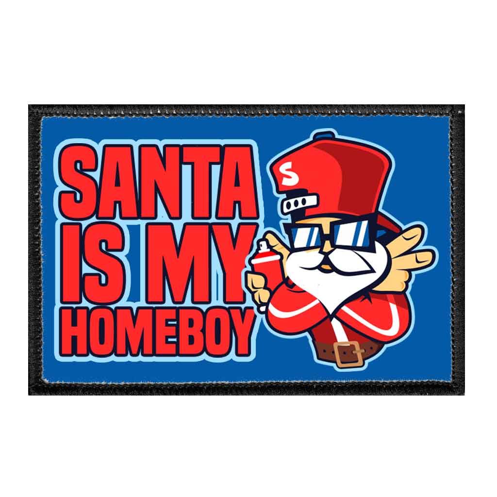 Santa Is My Homeboy - Removable Patch - Pull Patch - Removable Patches That Stick To Your Gear