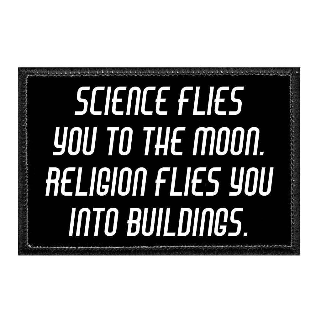 Science Flies You To The Moon. Religion Flies You Into Buildings. - Removable Patch - Pull Patch - Removable Patches For Authentic Flexfit and Snapback Hats