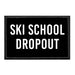 Ski School Dropout - Removable Patch - Pull Patch - Removable Patches For Authentic Flexfit and Snapback Hats