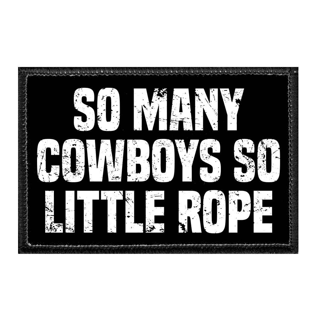 So Many Cowboys So Little Rope - Removable Patch - Pull Patch - Removable Patches For Authentic Flexfit and Snapback Hats