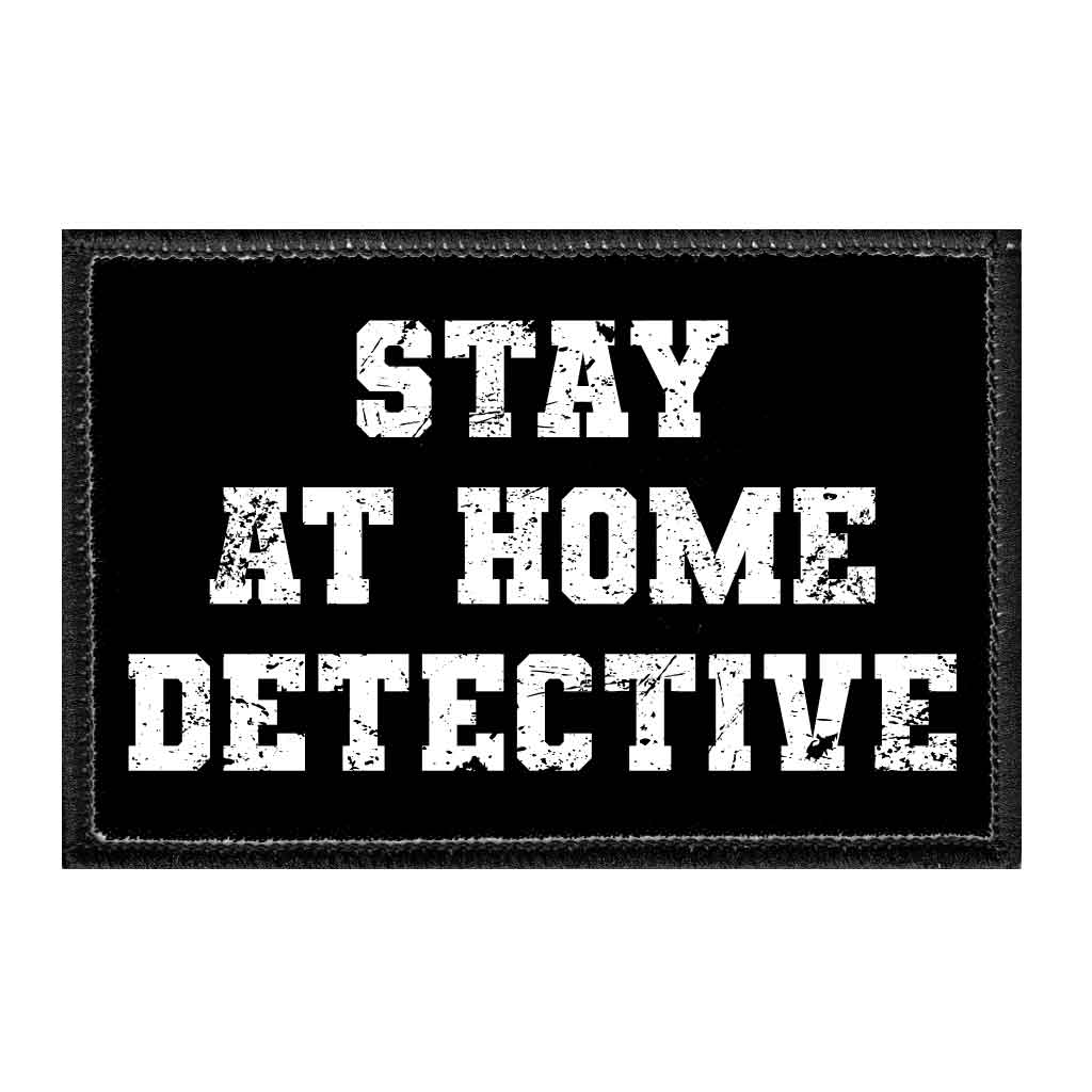Stay At Home Detective - Removable Patch - Pull Patch - Removable Patches For Authentic Flexfit and Snapback Hats