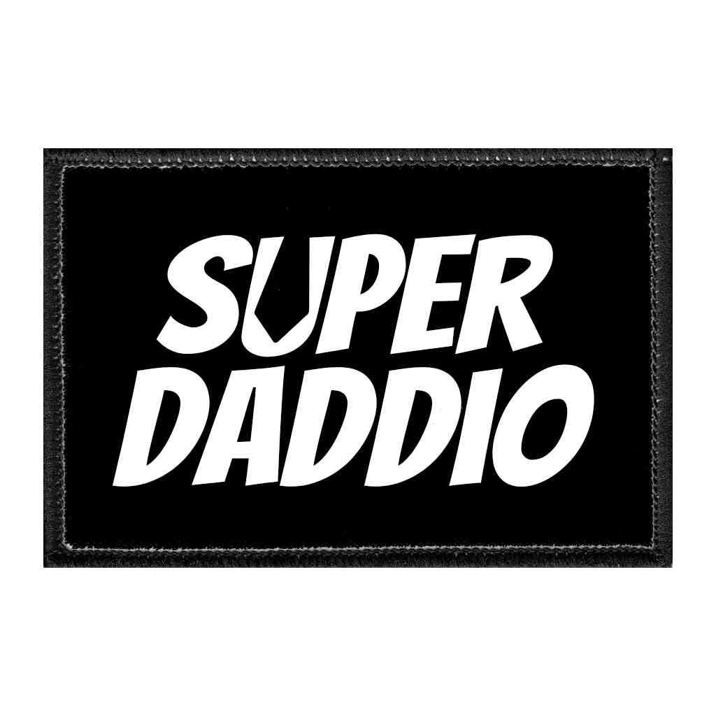 Super Daddio - Removable Patch - Pull Patch - Removable Patches That Stick To Your Gear