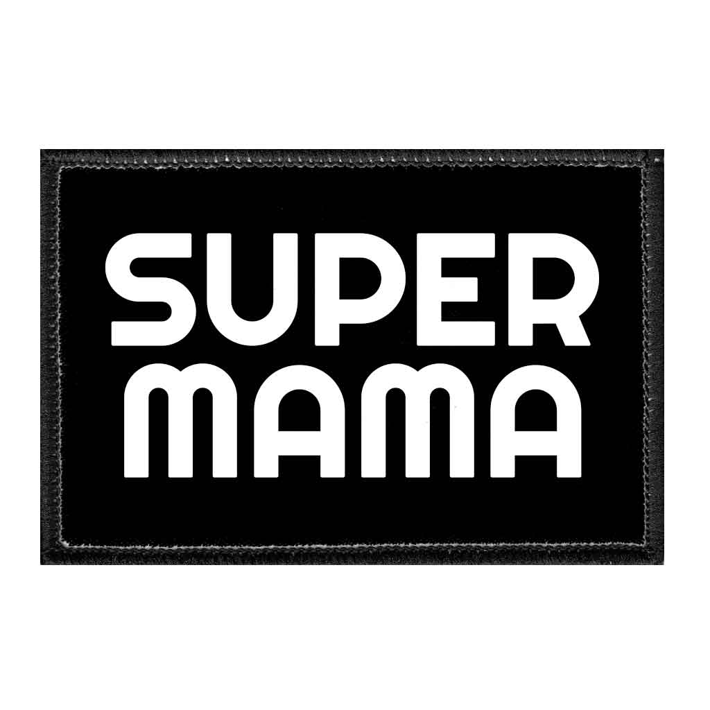 Super Mama - Removable Patch - Pull Patch - Removable Patches That Stick To Your Gear