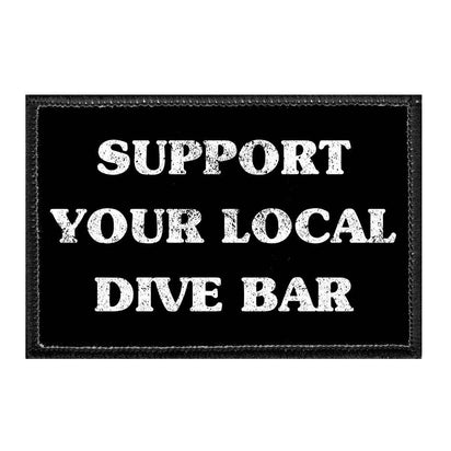 Support Your Local Dive Bar - Removable Patch - Pull Patch - Removable Patches For Authentic Flexfit and Snapback Hats