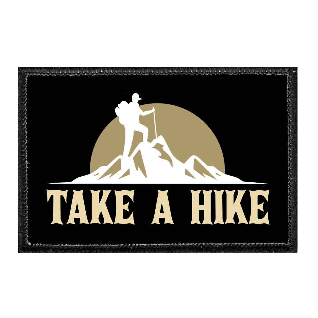 Take A Hike - Removable Patch - Pull Patch - Removable Patches That Stick To Your Gear