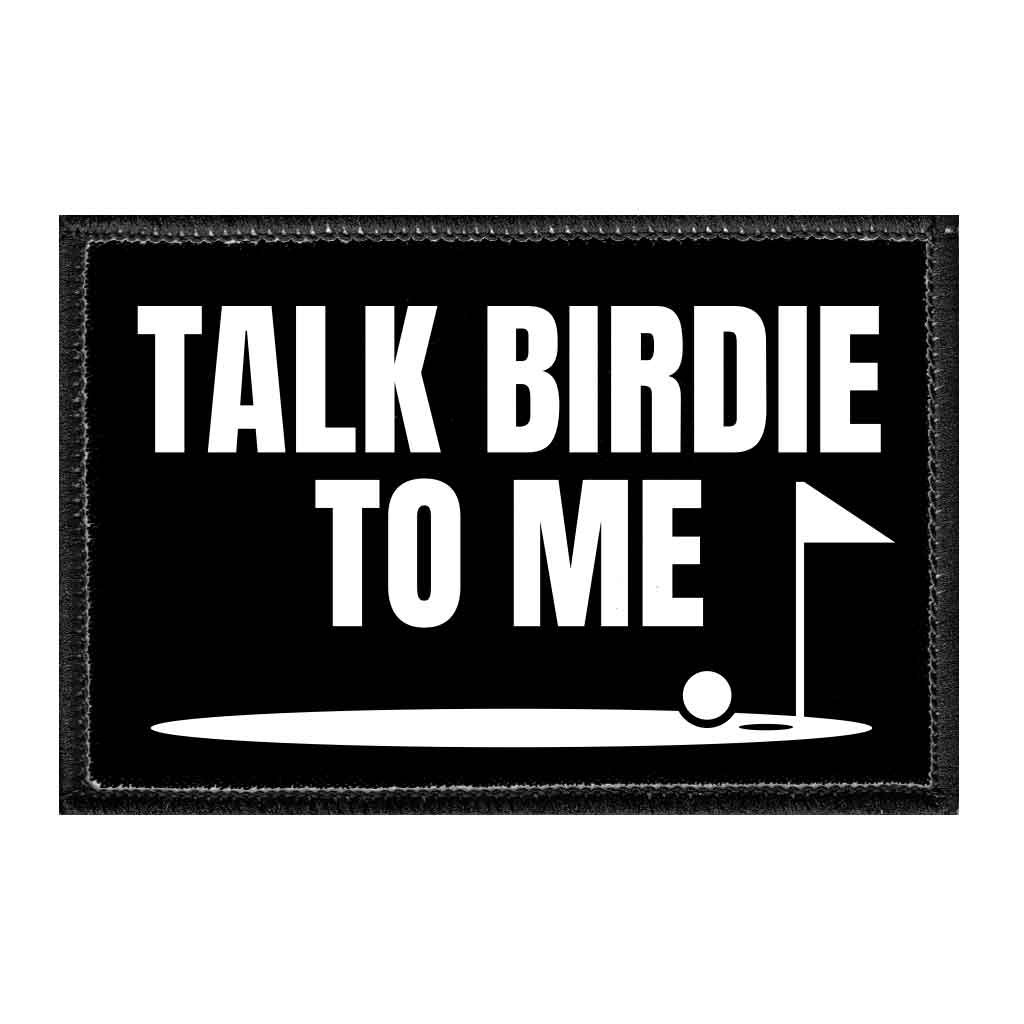 Talk Birdie To Me - Removable Patch - Pull Patch - Removable Patches That Stick To Your Gear