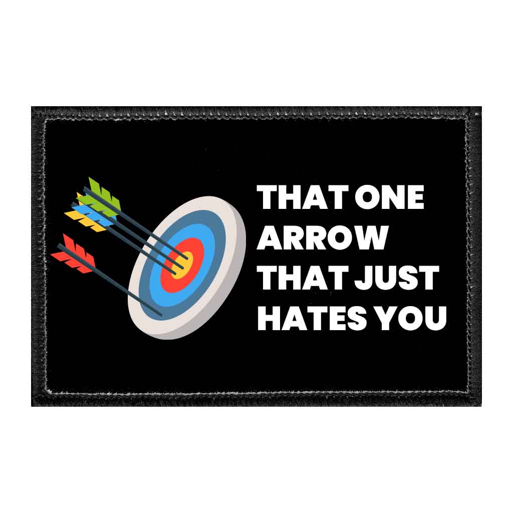 That One Arrow That Just Hates You - Removable Patch - Pull Patch - Removable Patches That Stick To Your Gear