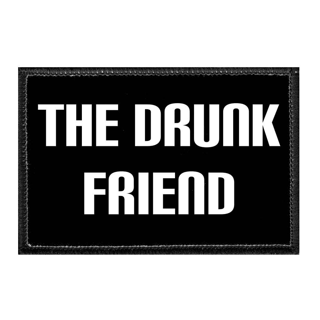 The Drunk Friend - Removable Patch - Pull Patch - Removable Patches For Authentic Flexfit and Snapback Hats