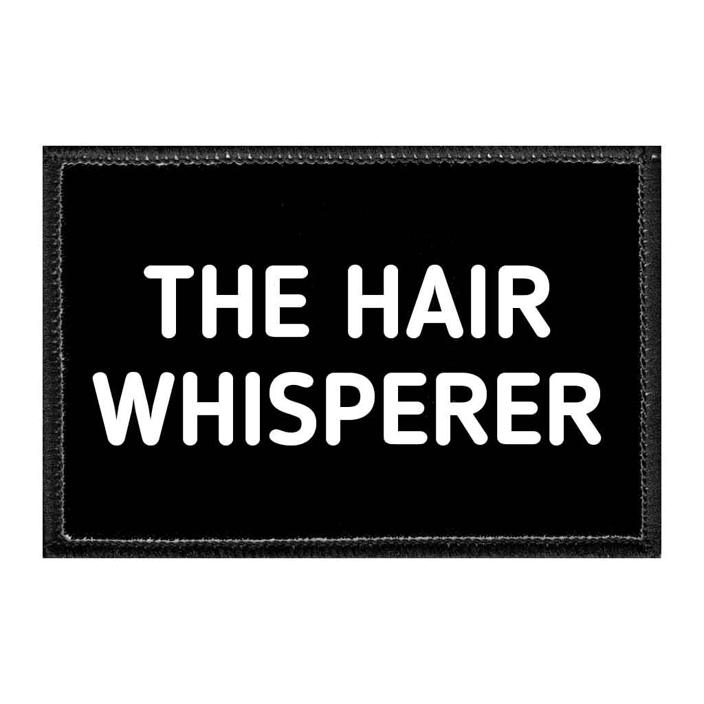 The Hair Whisperer - Removable Patch - Pull Patch - Removable Patches That Stick To Your Gear
