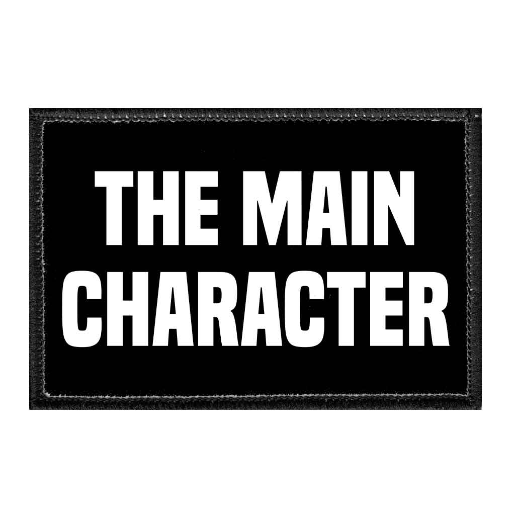 The Main Character - Patch - Pull Patch - Removable Patches That Stick To Your Gear