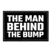 The Man Behind The Bump - Removable Patch - Pull Patch - Removable Patches That Stick To Your Gear