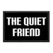The Quiet Friend - Removable Patch - Pull Patch - Removable Patches For Authentic Flexfit and Snapback Hats