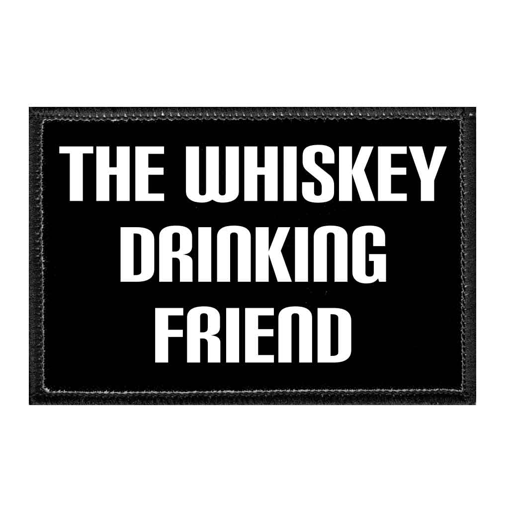 The Whiskey Drinking Friend - Removable Patch - Pull Patch - Removable Patches For Authentic Flexfit and Snapback Hats