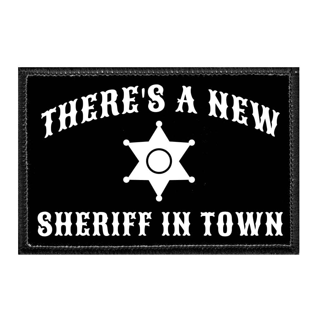 There's A New Sheriff In Town - Removable Patch - Pull Patch - Removable Patches For Authentic Flexfit and Snapback Hats