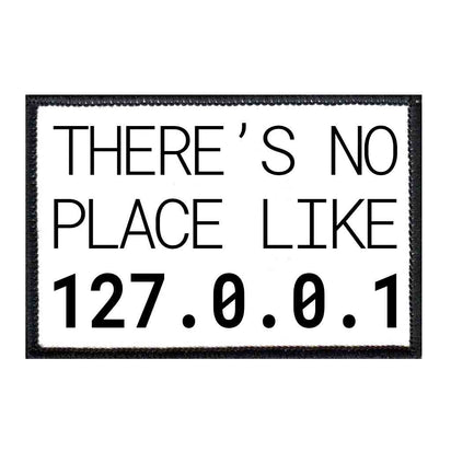 Theres No Place Like 127.0.0.1 - Patch - Pull Patch - Removable Patches For Authentic Flexfit and Snapback Hats