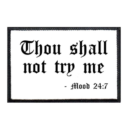 Thou Shall Not Try Me - 24:7 - Removable Patch - Pull Patch - Removable Patches For Authentic Flexfit and Snapback Hats