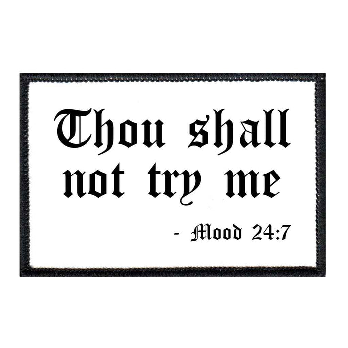 Thou Shall Not Try Me - 24:7 - Removable Patch - Pull Patch - Removable Patches For Authentic Flexfit and Snapback Hats