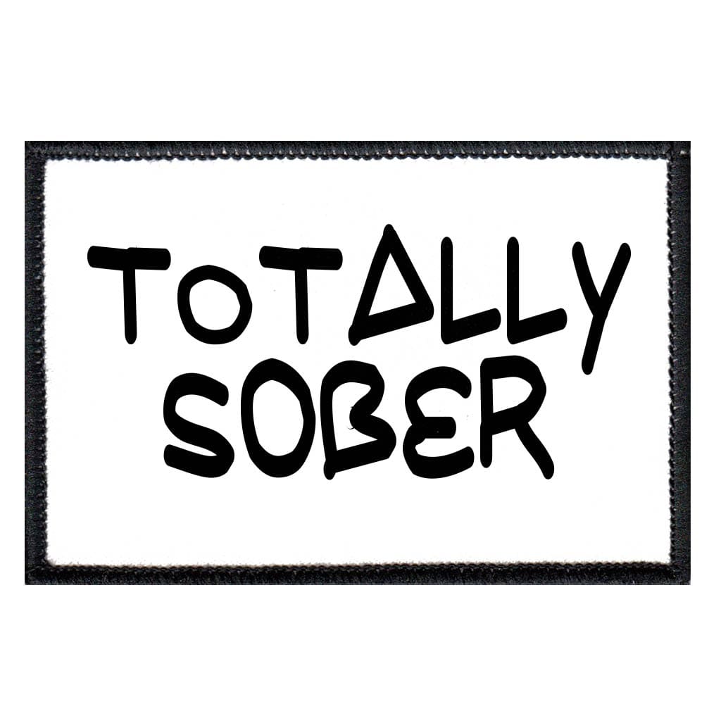Totally Sober - Patch - Pull Patch - Removable Patches For Authentic Flexfit and Snapback Hats