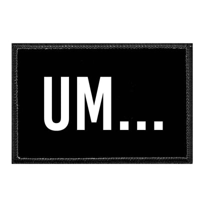 UM... - Removable Patch - Pull Patch - Removable Patches For Authentic Flexfit and Snapback Hats