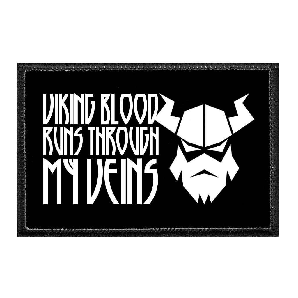 Viking Blood Runs Through My Veins - Removable Patch - Pull Patch - Removable Patches That Stick To Your Gear