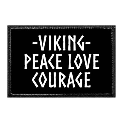 Viking - Peace Love Courage - Removable Patch - Pull Patch - Removable Patches That Stick To Your Gear
