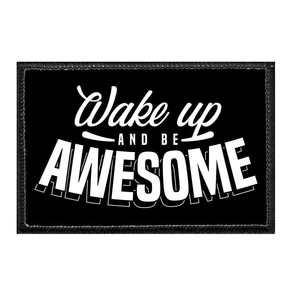 Wake Up And Be Awesome - Removable Patch - Pull Patch - Removable Patches For Authentic Flexfit and Snapback Hats