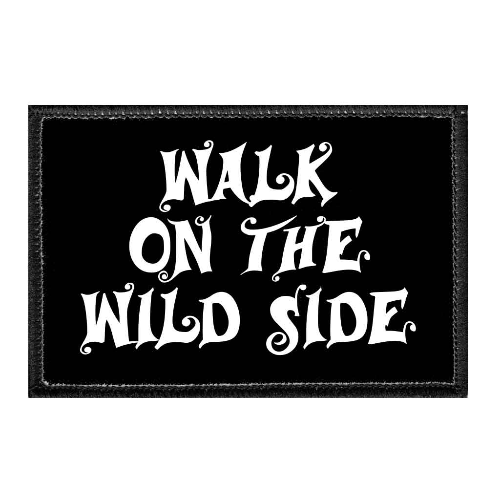 Walk On The Wild Side - Removable Patch - Pull Patch - Removable Patches For Authentic Flexfit and Snapback Hats
