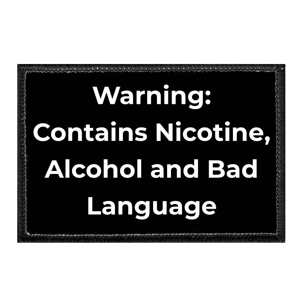 Warning: Contains Nicotine, Alcohol, and Bad Language - Removable Patch - Pull Patch - Removable Patches For Authentic Flexfit and Snapback Hats
