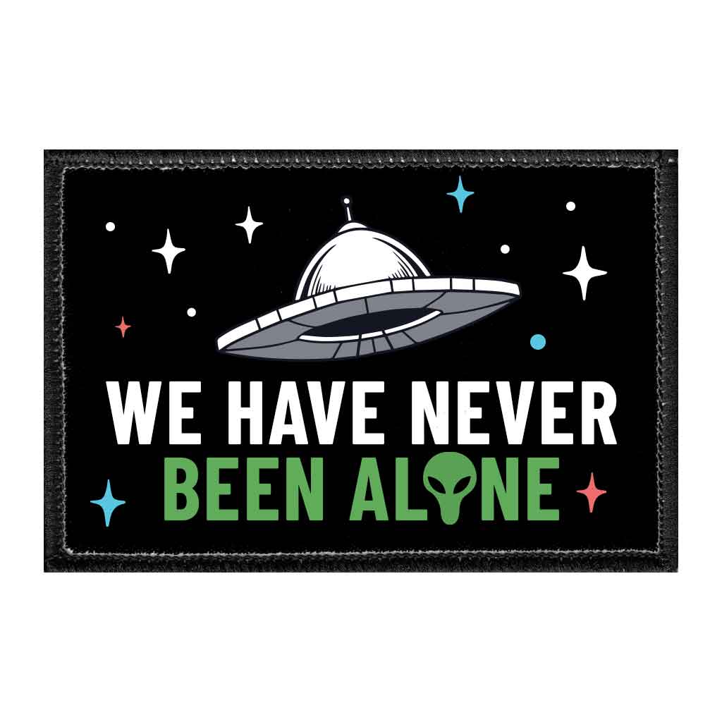 We Have Never Been Alone - Removable Patch - Pull Patch - Removable Patches That Stick To Your Gear