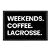 Weekends. Coffee. Lacrosse. - Removable Patch - Pull Patch - Removable Patches That Stick To Your Gear