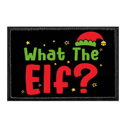 What The Elf? - Removable Patch - Pull Patch - Removable Patches That Stick To Your Gear