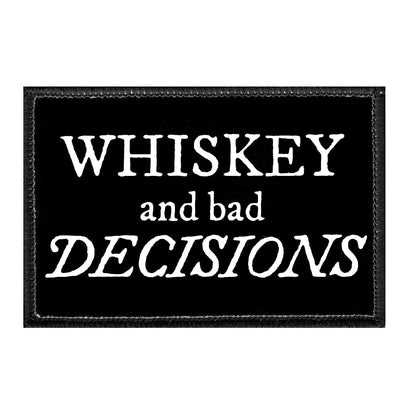 Whiskey And Bad Decisions - Removable Patch - Pull Patch - Removable Patches For Authentic Flexfit and Snapback Hats