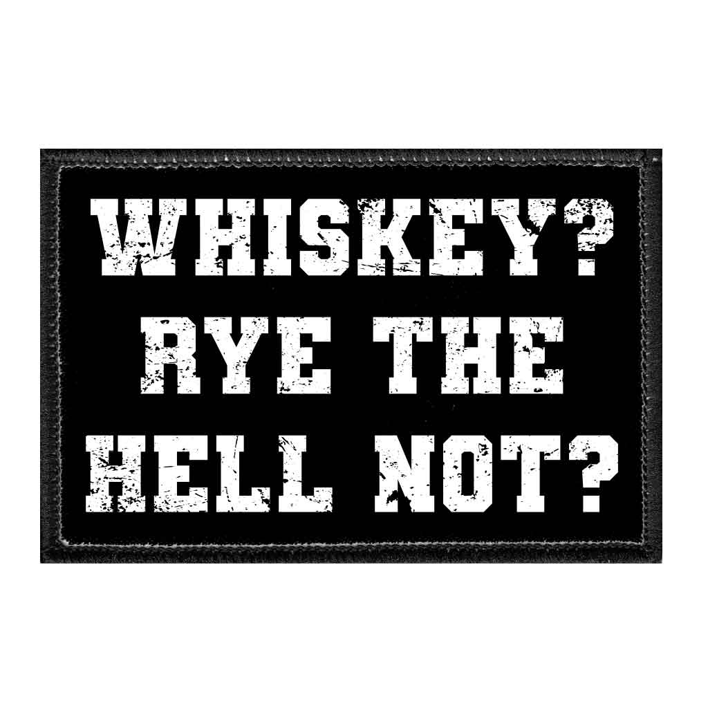 Whiskey? Rye The Hell Not? - Removable Patch - Pull Patch - Removable Patches For Authentic Flexfit and Snapback Hats