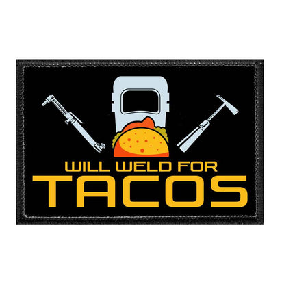 Will Weld For Tacos - Removable Patch - Pull Patch - Removable Patches For Authentic Flexfit and Snapback Hats