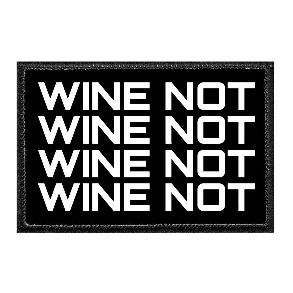 Wine Not - Repeat - Removable Patch - Pull Patch - Removable Patches That Stick To Your Gear