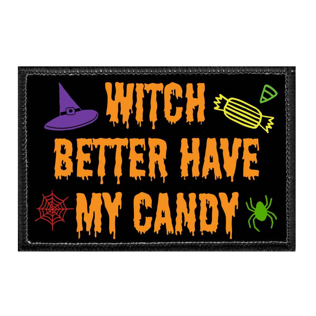 Witch Better Have My Candy - Removable Patch - Pull Patch - Removable Patches For Authentic Flexfit and Snapback Hats