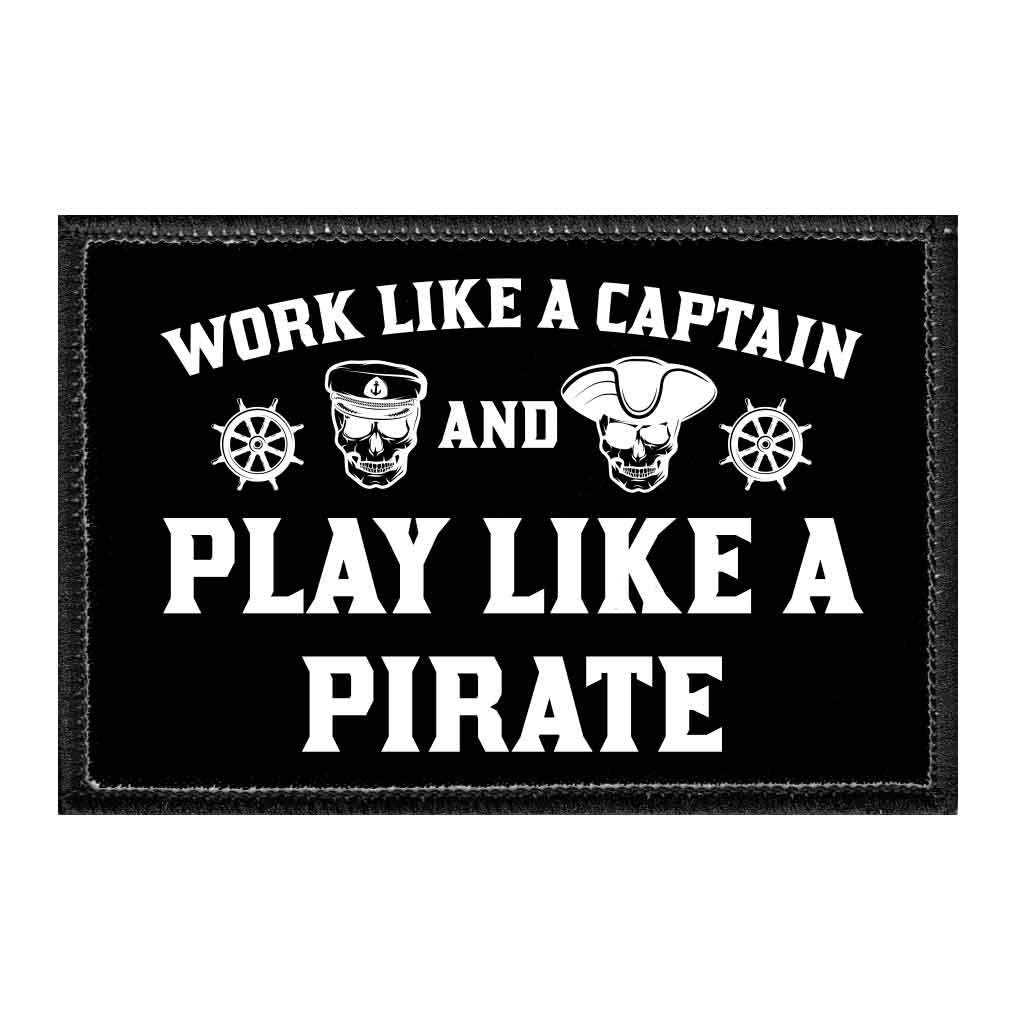 Work Like A Captain And Play Like A Pirate - Removable Patch - Pull Patch - Removable Patches For Authentic Flexfit and Snapback Hats