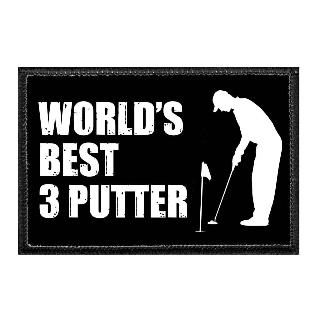 World's Best 3 Putter - Removable Patch - Pull Patch - Removable Patches That Stick To Your Gear