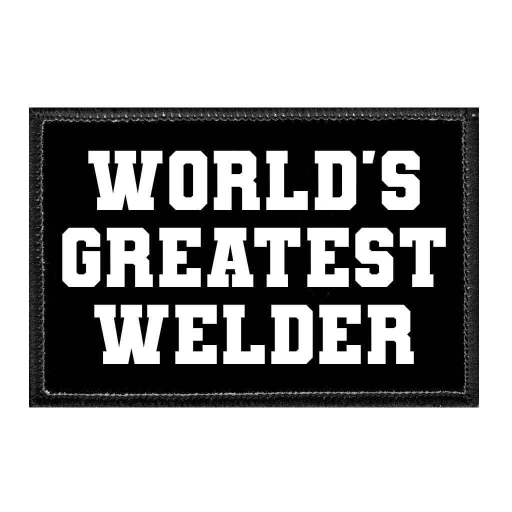 World's Greatest Welder - Removable Patch - Pull Patch - Removable Patches For Authentic Flexfit and Snapback Hats
