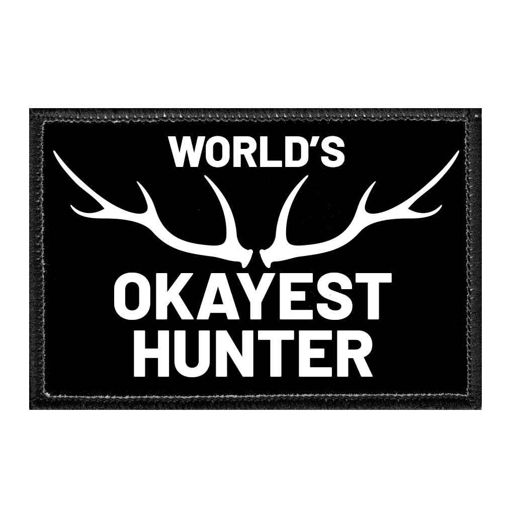 World's Okayest Hunter - Removable Patch - Pull Patch - Removable Patches For Authentic Flexfit and Snapback Hats