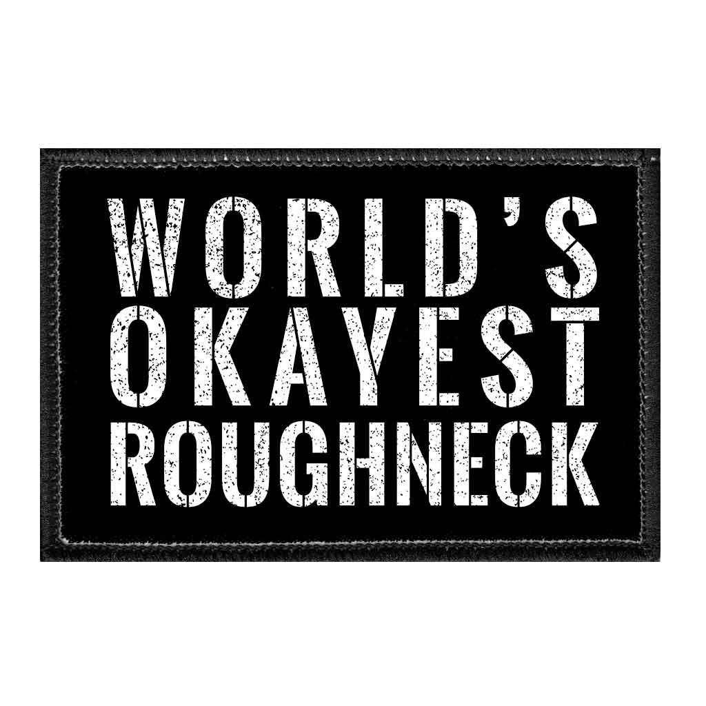 World's Okayest Roughneck - Removable Patch - Pull Patch - Removable Patches For Authentic Flexfit and Snapback Hats