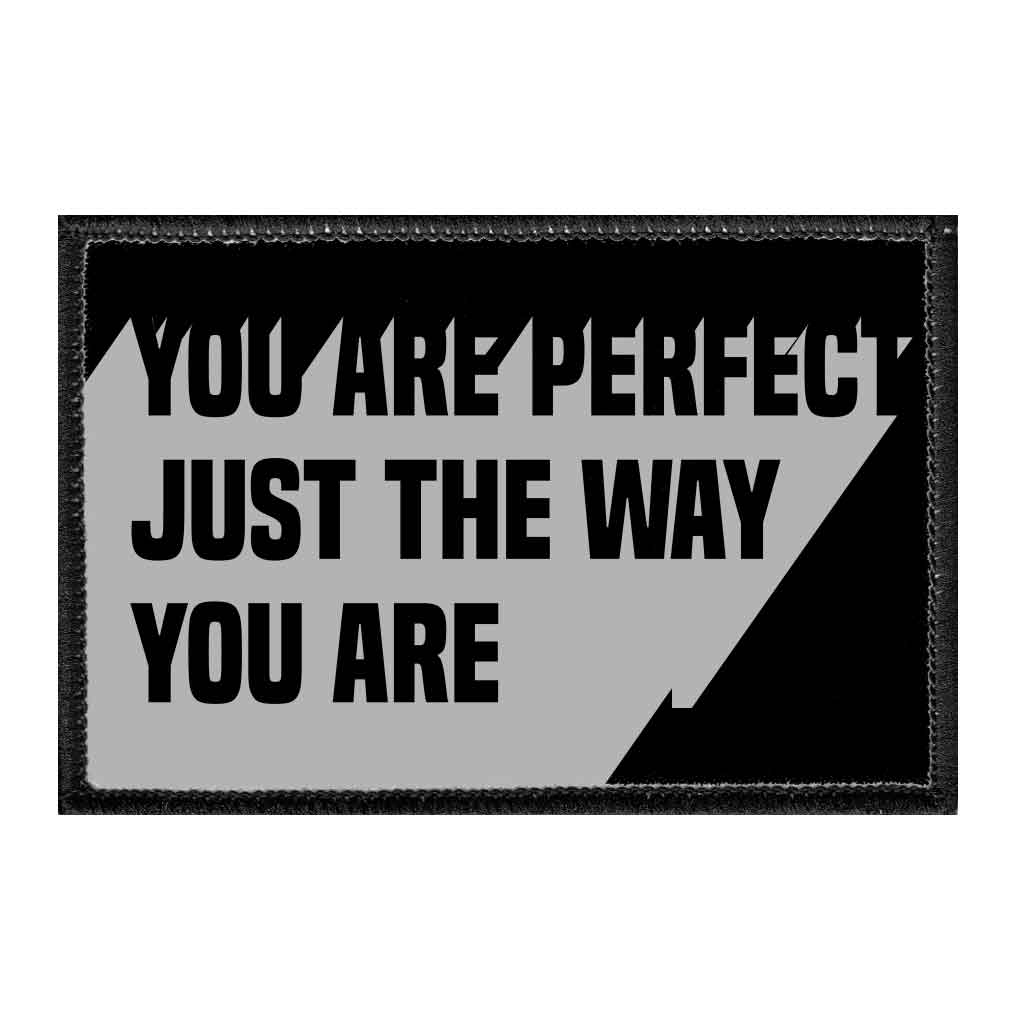 You Are Perfect Just The Way You Are - Removable Patch - Pull Patch - Removable Patches For Authentic Flexfit and Snapback Hats