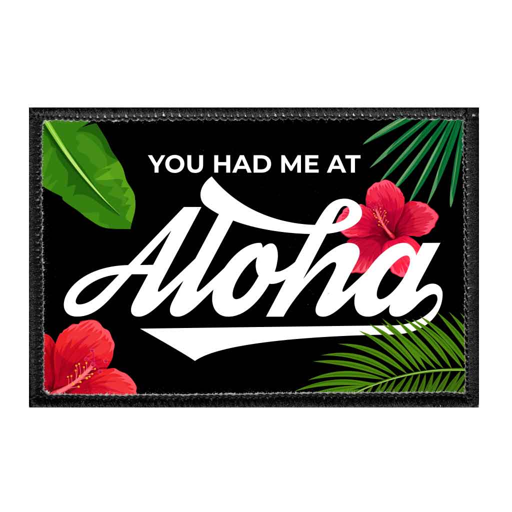 You Had Me At Aloha - Flowers - Removable Patch - Pull Patch - Removable Patches For Authentic Flexfit and Snapback Hats