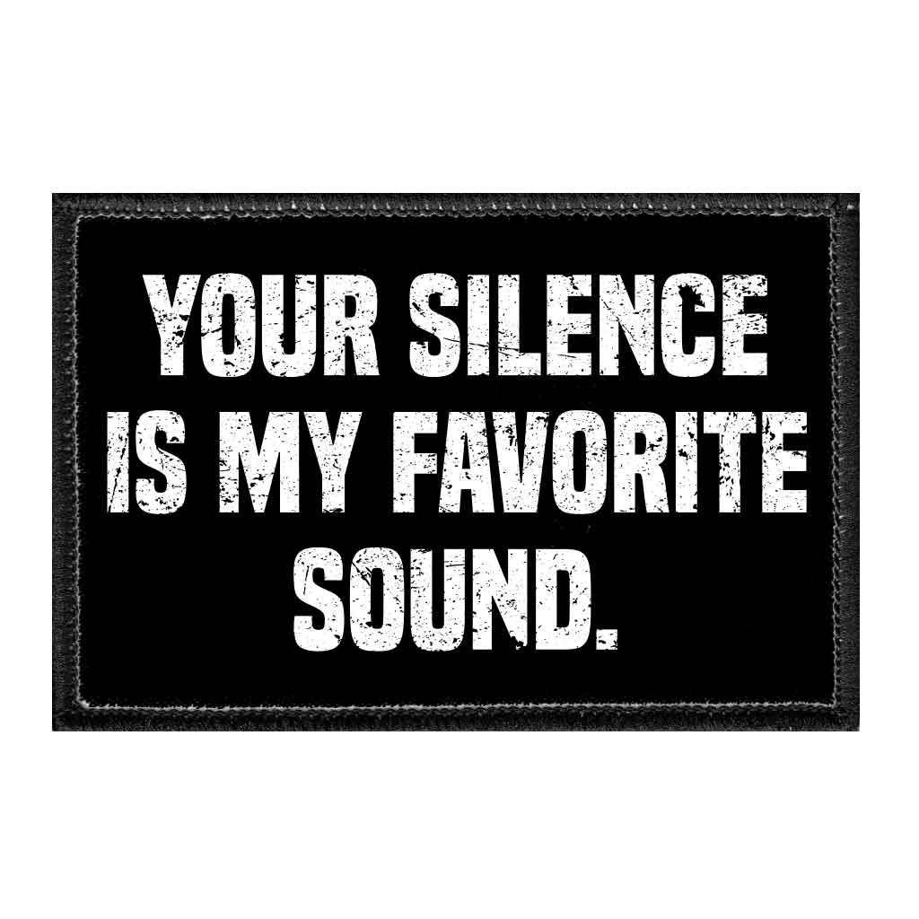 Your Silence Is My Favorite Sound. - Removable Patch - Pull Patch - Removable Patches For Authentic Flexfit and Snapback Hats