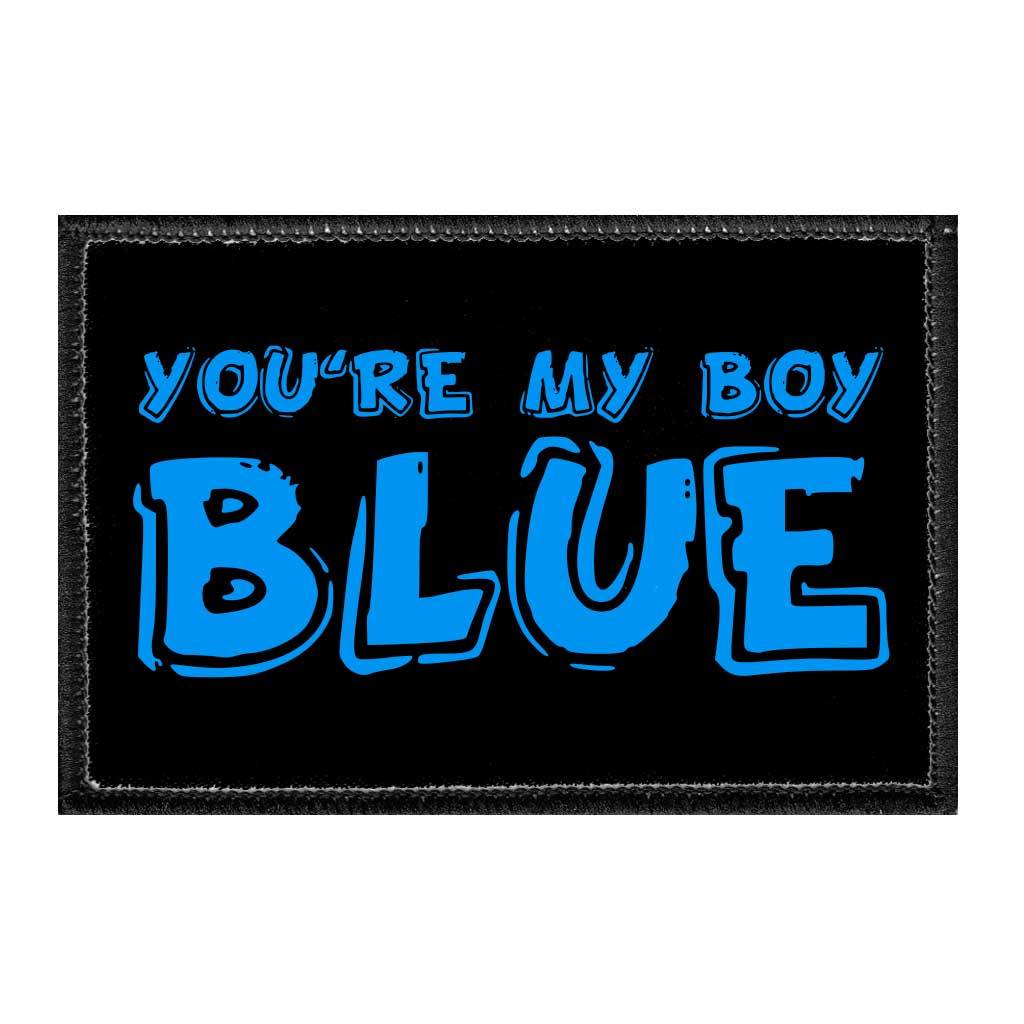 You're My Boy Blue - Removable Patch - Pull Patch - Removable Patches For Authentic Flexfit and Snapback Hats